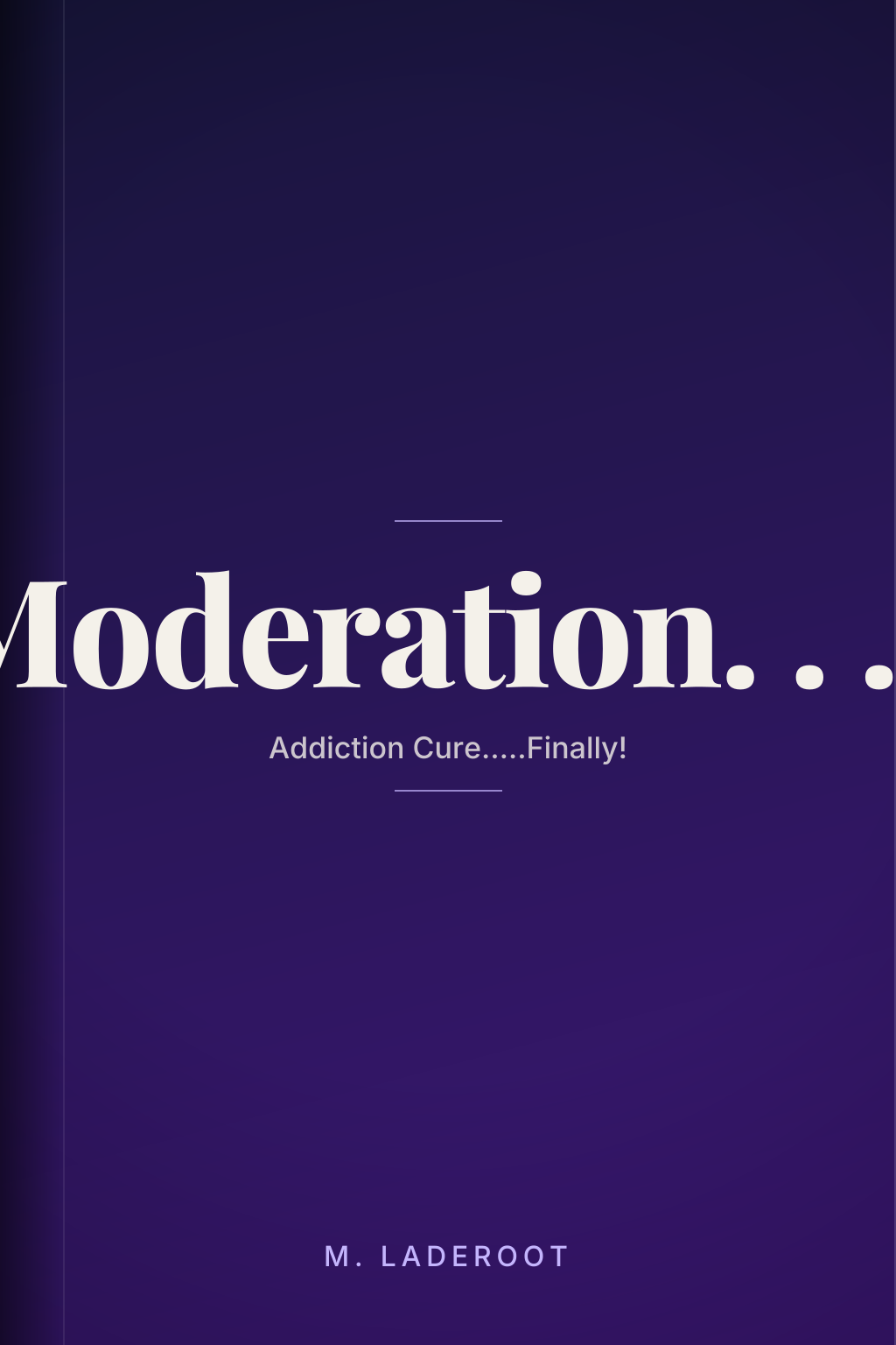Moderation Addictiin Cure Or ?