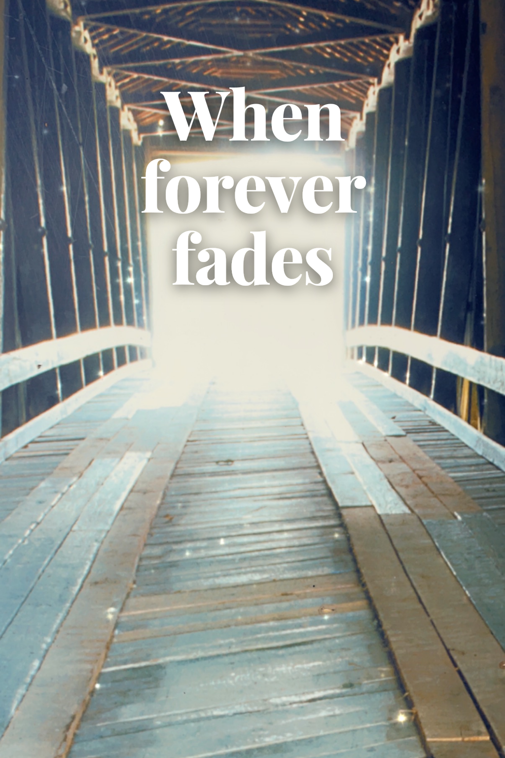 When forever fades